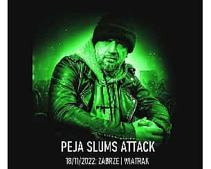 Bilety na koncert PEJA SLUMS ATTACK w Zabrzu - 18-11-2022