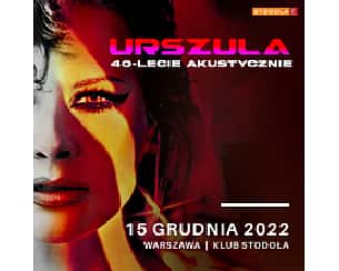 Bilety na koncert URSZULA 40-lecie Akustycznie w Warszawie - 15-12-2022