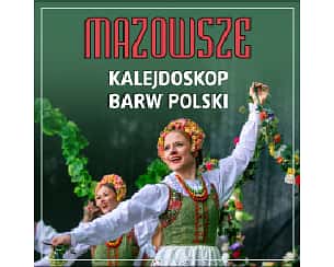 Bilety na spektakl KALEJDOKOP BARW POLSKI- PZLPiT "Mazowsze" im. T. Sygietyńskiego - Otrębusy - 15-10-2022