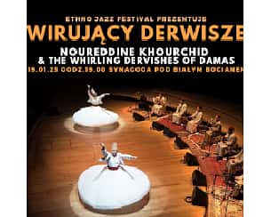 Bilety na koncert WIRUJĄCY DERWISZE - NOUREDDINE KHOURCHID & THE WHIRLING DERVISHES OF DAMAS we Wrocławiu - 19-01-2023