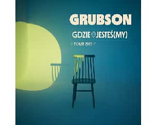 Bilety na koncert Grubson - Gdzie jesteś(My) Tour. w Tychach - 28-10-2022