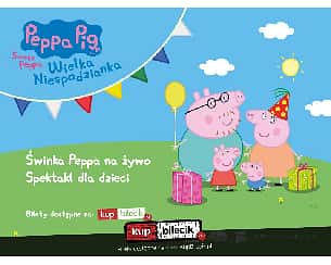Bilety na spektakl Świnka Peppa i Wielka Niespodzianka! - Dziś dzień urodzin Świnki Peppy! - Toruń - 10-12-2022