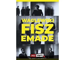 Bilety na koncert Waglewski Fisz Emade - "Duchy ludzi i zwierząt" w Bydgoszczy - 26-01-2023