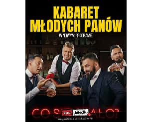 Bilety na kabaret Młodych Panów - Nowy premierowy program KMP - CO SIĘ STAŁO? w Namysłowie - 17-02-2023