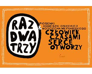 Bilety na koncert Raz Dwa Trzy - Człowiek czasami serce otworzy w Poznaniu - 13-02-2023