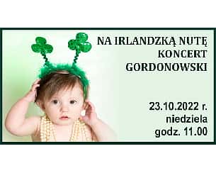 Bilety na koncert gordonowski "Na irlandzką nutę" w Krakowie - 23-10-2022