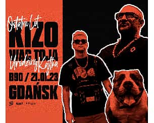 Bilety na koncert KIZO x WAC TOJA - OSTATNI LOT | Gdańsk, B90 - 21-01-2023