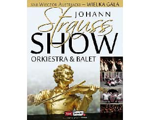 Bilety na koncert WIELKA GALA JOHANN STRAUSS SHOW - ORCHESTRA & SOLIŚCI & BALLET w Inowrocławiu - 05-01-2023 Bilety na koncert WIELKA GALA JOHANN STRAUSS SHOW - ORCHESTRA & SOLIŚCI & BALLET w Inowrocławiu - 05-01-2023