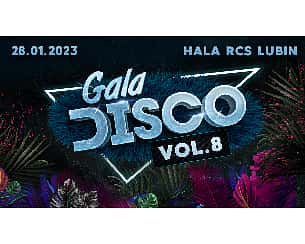 Bilety na koncert Gala Disco vol.8 w Lubinie - 28-01-2023