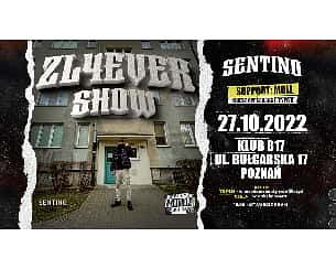 Bilety na koncert ZL4EVER SHOW — SENTINO w Poznaniu - 27-10-2022
