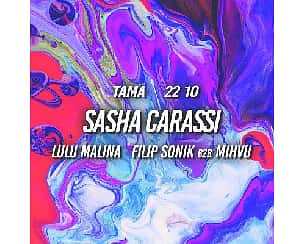 Bilety na koncert Sasha Carassi / Lulu Malina / Filip Sonik b2b Mihvu / Tama w Poznaniu - 22-10-2022