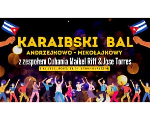Bilety na koncert Karaibski bal Andrzejkowo-Mikołajkowy z zespołem Cubania Maikel Riff & Jose Torres we Wrocławiu - 03-12-2022