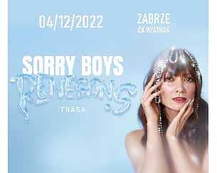 Bilety na koncert SORRY BOYS - Trasa RENESANS w Zabrzu - 04-12-2022