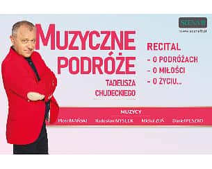 Bilety na koncert TADEK INACZEJ. Muzyczne podróże Tadeusza Chudeckiego w Konstancinie-Jeziornie - 13-11-2022
