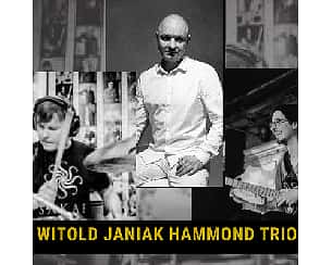 Bilety na koncert Witold Janiak Hammond Trio i Jam Session w Kaliszu - 26-10-2022