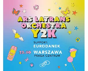 Bilety na koncert ARS LATRANS Orchestra: Y2K / Warszawa / + EURODANEK - 23-10-2022
