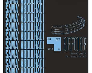 Bilety na koncert BEFORE_Undercity 2022: Sama' Abdulhadi w Warszawie - 04-11-2022