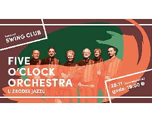 Bilety na koncert SWING CLUB - FIVE O’CLOCK ORCHESTRA w Warszawie - 28-11-2022
