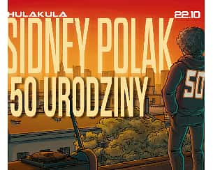 Bilety na koncert SIDNEY POLAK | 50 URODZINY | LOUI & JOHN w Warszawie - 22-10-2022
