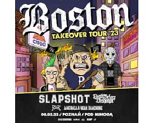 Bilety na koncert BOSTON TAKEOVER TOUR 2023: SLAPSHOT + DEATH BEFORE DISHONOR + more w Poznaniu - 08-02-2023