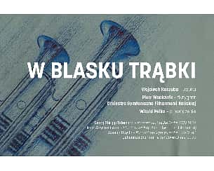 Bilety na koncert W BLASKU TRĄBKI Koncert symfoniczny w Kaliszu - 25-11-2022