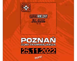 Bilety na koncert GRUBY MIELZKY X-LECIE ALBUMU SJNWJZ | Poznań - 25-11-2022