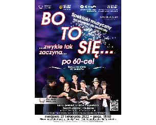 Bilety na spektakl BO TO SIĘ ZWYKLE TAK ZACZYNA, CZYLI OD PIOSENKI DO MUSICALU - Jelenia Góra - 27-11-2022