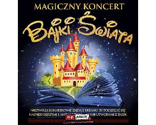 Bilety na koncert Magiczny Koncert - Bajki Świata w Rydułtowach - 10-12-2022