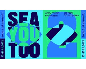 Bilety na koncert Sea You Music Showcase 2023 w Gdańsku - 14-04-2023