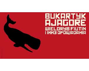 Bilety na koncert Wieloryb Fiutin i inne opowiadania - Piotr Bukartyk i Ajagore w Szczecinie - 28-11-2022