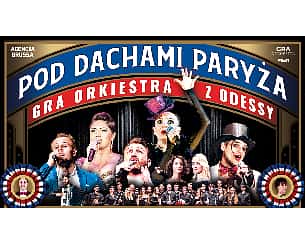 Bilety na koncert Grand Orkiestra z Odessy "Pod Dachami Paryża" w Gdańsku - 09-10-2022