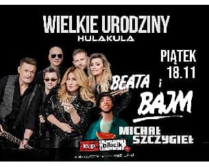 Bilety na koncert Urodziny HulaKula - Beata Kozidrak i Bajm, Michał Szczygieł w Warszawie - 18-11-2022
