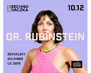 Bilety na koncert Techno Rączka pres. Dr. Rubinstein w Krakowie - 10-12-2022