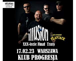 Bilety na koncert Finał trasy 30-lecie ILLUSION, Flapjack | Warszawa - 17-02-2023