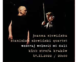 Bilety na koncert Joanna Słowińska | Stanisław Słowiński Quartet | Wczoraj wolność mi dali w Krakowie - 17-11-2022