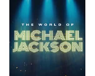 Bilety na koncert The World of Michael Jackson: Kukulska / Badach / Moś w Poznaniu - 18-02-2023