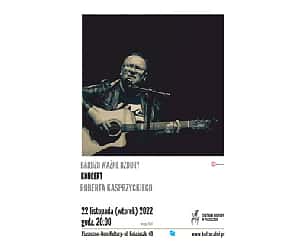 Bilety na koncert BARDZO WAŻNE BZDURY KONCERT ROBERTA KASPRZYCKIEGO w Piasecznie - 22-11-2022