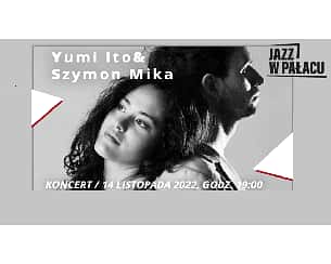 Bilety na koncert Jazz w Pałacu - Yumi Ito & Szymon Mika w Toruniu - 14-11-2022