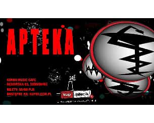 Bilety na koncert APTEKA w Sosnowcu - 16-12-2022
