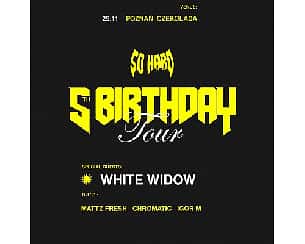 Bilety na koncert SO HARD 5th BIRTHDAY ft. White Widow | Poznań - 25-11-2022