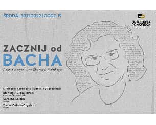 Bilety na koncert Zacznij od Bacha w Bydgoszczy - 30-11-2022