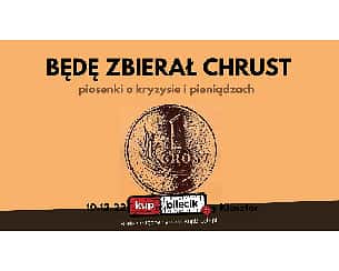 Bilety na koncert Będę zbierał chrust - piosenki o kryzysie i pieniądzach we Wrocławiu - 10-12-2022