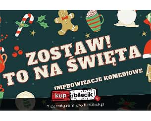 Bilety na kabaret Antymateria &amp; Połowa Sukcesu - Zostaw! To na święta. Komedia improwizowana w Gdańsku - 04-12-2022