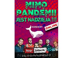 Bilety na koncert niemaGOtu - MIMO PANDEMII ... JEST NADZIEJA !!! w Online - 28-02-2022