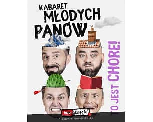 Bilety na kabaret Młodych Panów - Nowy program: TO JEST CHORE! w Rewalu - 01-08-2021