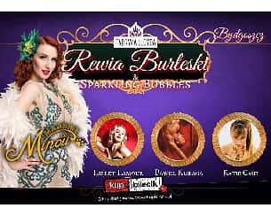 Bilety na spektakl Rewia Burleski & Sparkling Bubbles - Burleska w Fabryce Lloyda po raz piąty! - Bydgoszcz - 17-11-2022