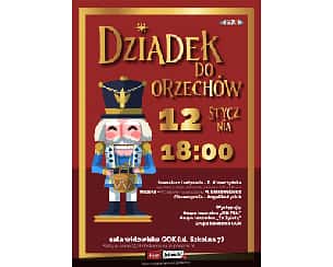 Bilety na spektakl Dziadek do orzechów - Spektakl w wykonaniu grupy teatralnej "Miś Filiś", "Za Żyletą" oraz grupy baletowej GOK - Rzgów - 12-01-2023