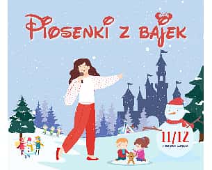 Bilety na koncert Magiczny Koncert - piosenki z bajek | 11.12 w Bydgoszczy - 11-12-2022