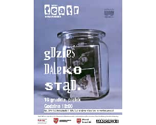Bilety na spektakl Gdzieś daleko stąd? - Jarocin - 16-12-2022