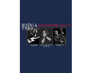Bilety na koncert Sylwester 2022 - Wiśnia Trio w Gomunicach - 31-12-2022
